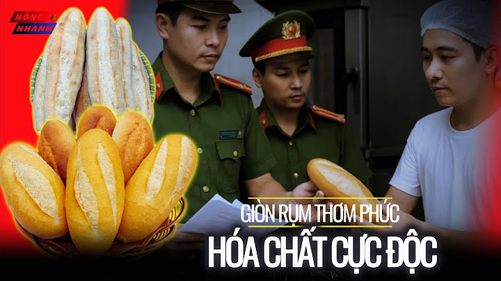 BÍ MẬT ĐẰNG SAU NHỮNG CHIẾC BÁNH MỲ GIÒN RỤM THƠM  PHỨC LÀ CÁC HÓA CHẤT CỰC ĐỘC