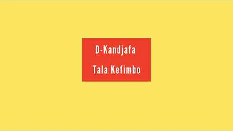 D Kandjafa -Tala Kefimbo