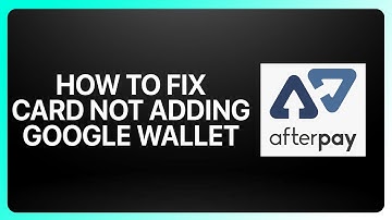 How To Fix “Afterpay Card Not Adding to Google Wallet” Error 2025! Tutorial