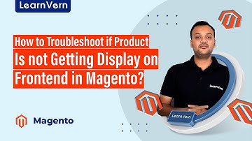 How to Troubleshoot if Product is not Getting Display on Frontend in Magento? Free Video on LearVern