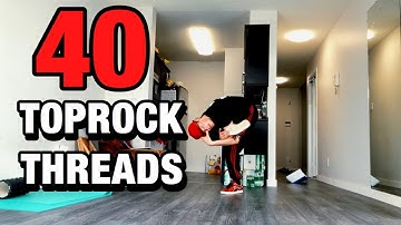 Breaking Tutorial | 40 Toprock Thread Variations | Upgrade Your Threading + Toprock Game