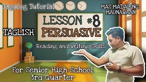 READING & WRITING SKILLS/ Lesson 8 PERSUASIVE 3rd Quarter/ End of Week 1 & 2/Senior High School