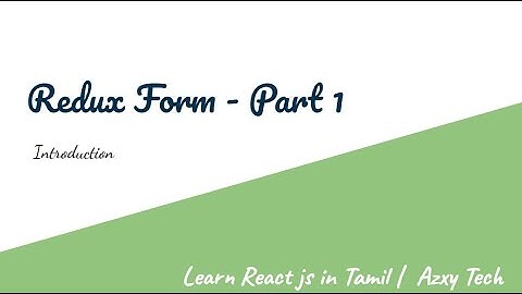 17) Introduction to Redux Form - Learn React js in Tamil