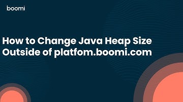 How to Change Java Heap Size Outside of platfom.boomi.com