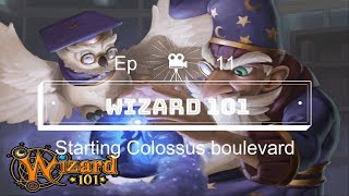 Wizard 101 Ep 11 Starting Colossus Boulevard