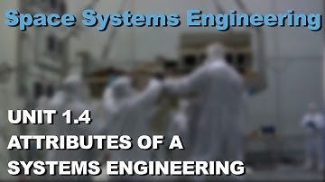 Attributes of a Systems Engineer- Space Systems Engineering 101 w/ NASA
