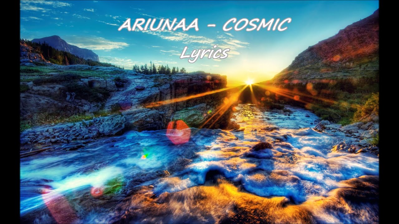 ARIUNAA   COSMIC  lyrics      