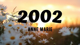 2002 - Anne Marie (Lyrics)
