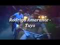 Narcos Theme - rodrigo amarante - Tuyo slowed to perfection (lyrics)