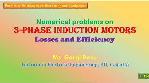 Numerical problems on 3-phase induction motors: Losses and Efficiency