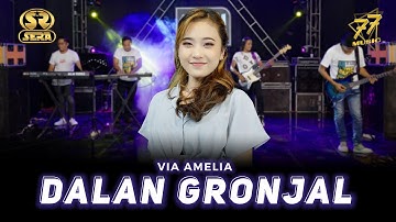 VIA AMELIA - DALAN GRONJAL | Ft. OM. SERA ( Official Music Video )