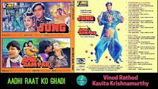 Aadhi Raat Ko Ghadi/Vinod Rathod & Kavita Krishnamurthy/Jung(1996)/Original CD Rip