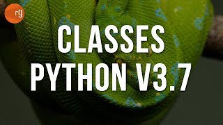 Experimenting With Classes in Python v3.7 | Tutorial
