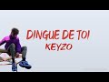 Dingue de toi - Keyzo (Paroles/Lyrics)