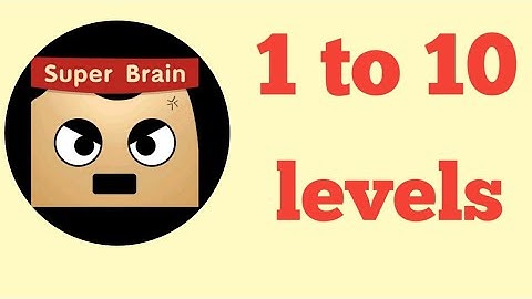 Super Brain level 1,2,3,4,5,6,7,8,9,10 walkthrough