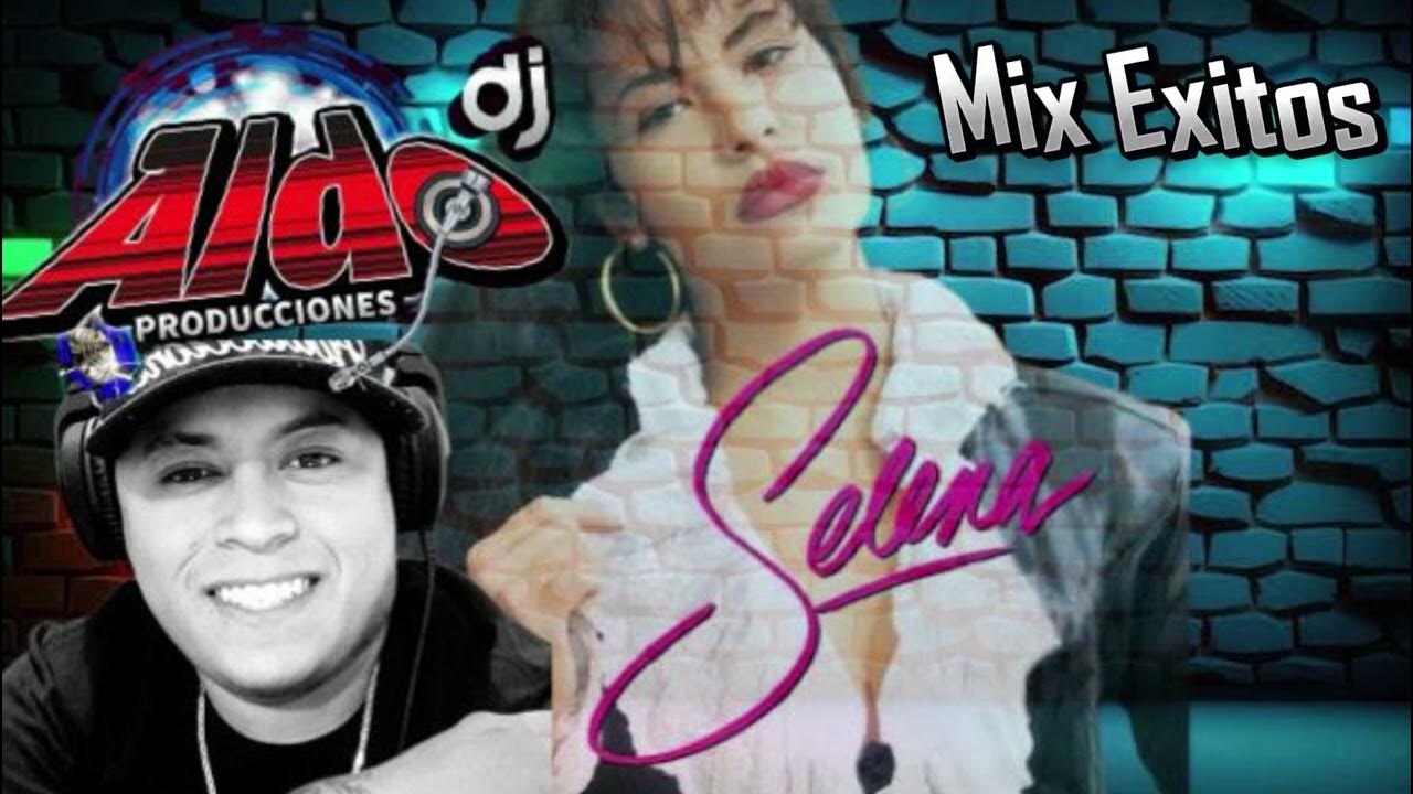 SELENA QUINTANILLA MIX EXITOS ALDO DJ MTY YouTube