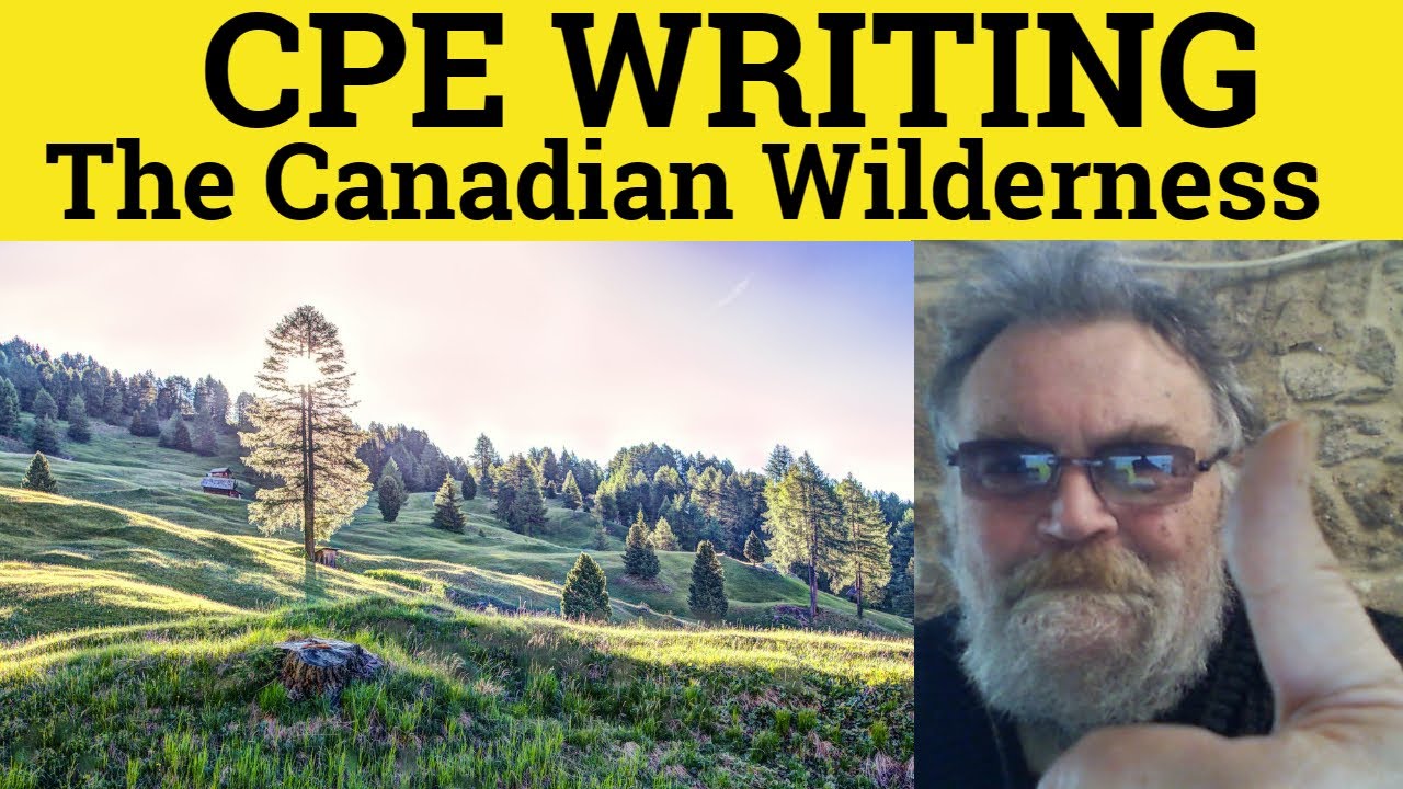 🔵 CPE Writing - The Canadian Wilderness - Magazine Article - YouTube