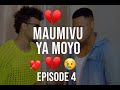MAUMIVU YA MOYO EP4