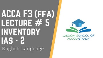 ACCA F3 (FFA) (English Language) - LECTURE # 5 -- Inventory IAS 2