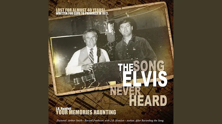 Your Memories Haunting (The Song Elvis Never Heard)