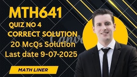 Mth641 Quiz no 4 Correct Solution. MTH641 Final term preparation. Mth641 quiZ no 4 2025.