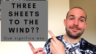 Three Sheets To The Wind - Common English Idioms