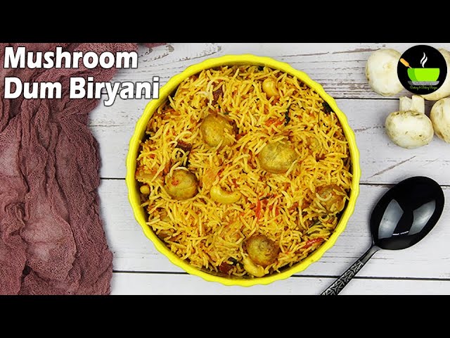 Mushroom Dum Biryani | Mushroom Biryani | Mushroom Pulao | Kalaan Dum Biryani | Mushroom Recipes | She Cooks