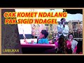 CAK KOMET NDALANG, PAK SIGID NDAGEL