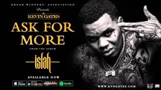 9   Kevin Gates   Ask For More Official Audio