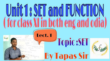 Lect. 1. SET THEORY by Tapas sir.. Xi class mathematics in both eng and odia language CHSE CBSE MATH