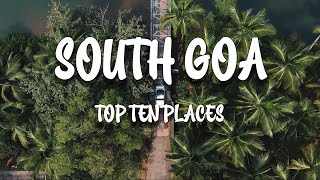 Top 10 Places To Visit In South Goa South Goa Best Places We Liked Travel With Praju