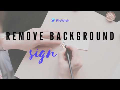 How to Remove Signature Background l PicWish 2022