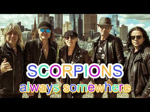 SCORPIONS - ALWAYS SOMEWHERE  (REMASTERED)
