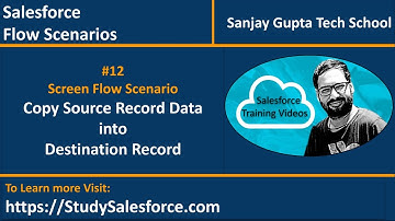12 | Screen Flow Scenario - Copy data of source record into destination record through flow