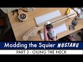 Modding the Mighty Bullet Mustang Part 3 - Oiling the Neck