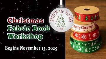 Stitch the Season 2025 | Christmas Book Fabric Workshop Coming November 15, 2025 |  Daniela Mellen