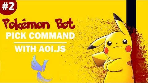 How to make a pokemon bot | #2 Pick command | Aoi.js