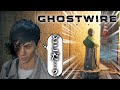 お地蔵さんどこ？？ #34【Ghostwire: Tokyo】