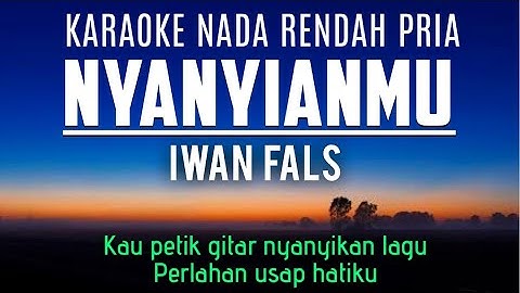 Nyanyianmu - Iwan Fals Karaoke Nada Rendah Pria -3