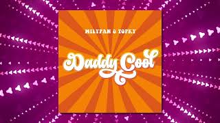 Miłypan & Topky - Daddy Cool - Miłypan Version (Official Audio)