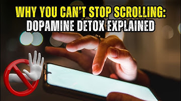 Why You Can’t Stop Scrolling: Dopamine Detox Explained