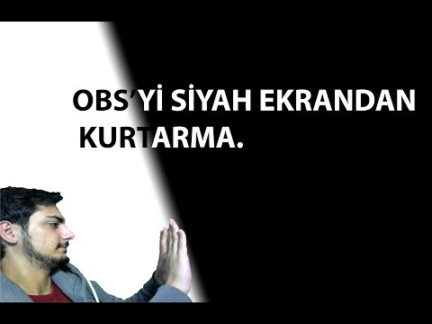 OBS SIYAH EKRAN ÇÖZÜMÜ WINDOWS 10 (Ekran Hatası 2017)