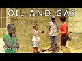 OIL AND GAS Emanuella & Gloria (mark angel comedy) (mind of freeky comedy) OIL & GAS money