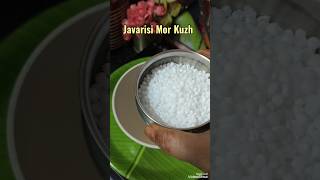 Javarisi Mor Kuzh | sabudana recipe | sabbaki recipe | mor Kuzh  #shorts Javarisi recipe