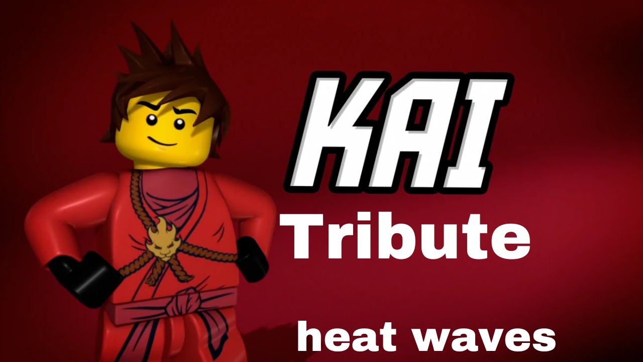 Ninjago | Kai Tribute | Heat waves  🎶