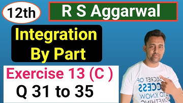 12th | Integration | EX :- 13 (C) | Q 31 to Q 35 | R S Aggarwal  | Integration by Part