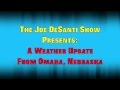 The Joe DeSanti Show - Weather Update