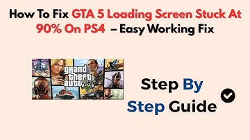 How To Fix GTA 5 Loading Screen Stuck At 90% On PS4 (2025) – Easy Working Fix