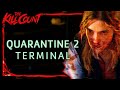 Quarantine 2: Terminal (2011) KILL COUNT