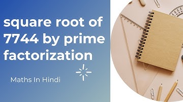 Square Root Of 7744 By Prime Factorization | in Hindi